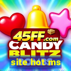 site hot ms